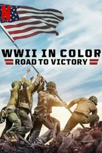Вторая мировая война в цвете: Путь к победе (2021) онлайн