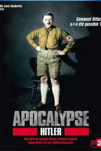 Апокалипсис: Гитлер (2011) смотреть онлайн